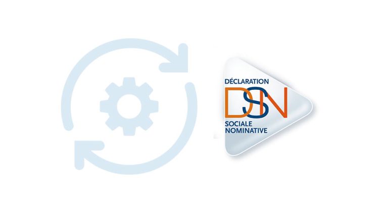 DSN - Déclaration Sociale Nominative